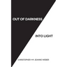 Out of Darkness into Light