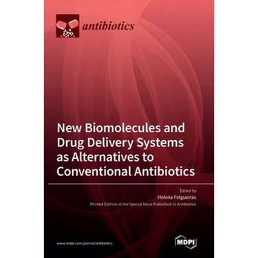 New Biomolecules and Drug Delivery Systems as Alternatives to Conventional Antibiotics