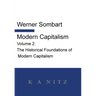 Modern Capitalism - Volume 2: The Historical Foundations of Modern Capitalism: A systematic historical depiction of Pan-European economic life from