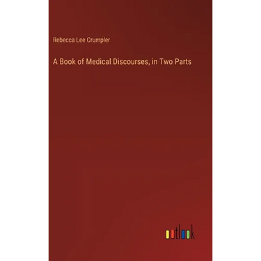 A Book of Medical Discourses, in Two Parts