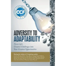 Adversity to Adaptability: Turn Life's Greatest Challenges into Your Greatest Opportunities