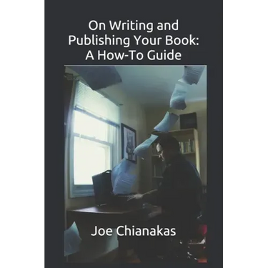 On Writing and Publishing Your Book: A How-To Guide