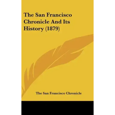 The San Francisco Chronicle and Its History (1879)