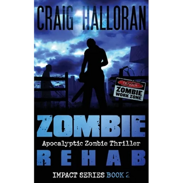 Zombie Rehab: Impact Series - Book 2