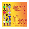 Amazing Difference: A Rhyming Picture Book for Children about Celebrating Difference and Diversity