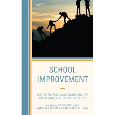 School Improvement: Let the Professional Standards for Educational Leaders Work for You