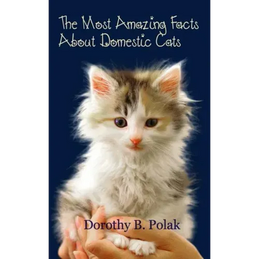 The Most Amazing Facts About Domestic Cats