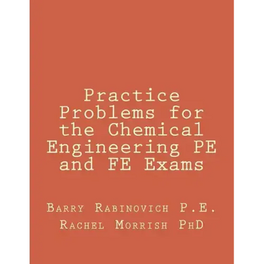 Practice Problems for the Chemical Engineering PE and FE Exams