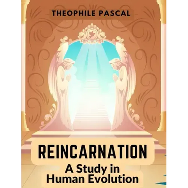 Reincarnation: A Study in Human Evolution
