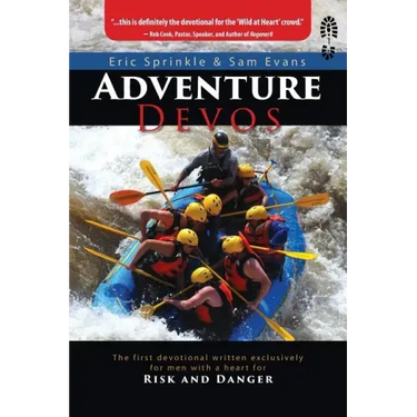 Adventure Devos: The first devotional written exclusively for men with a heart for Risk and Danger