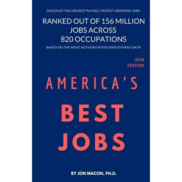 America's Best Jobs: Ranked Out of 156 Million Jobs Across 820 Occupations