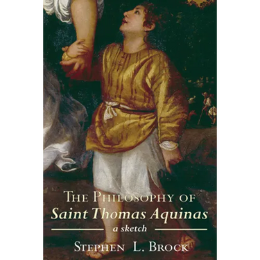 The Philosophy of Saint Thomas Aquinas: A Sketch