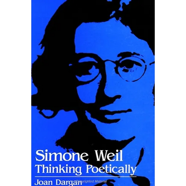 Simone Weil: Thinking Poetically