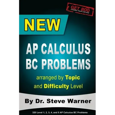 New AP Calculus BC Problems arranged by Topic and Difficulty Level: 160 Test Questions with Solutions, 160 Additional Questions with Answers for the R