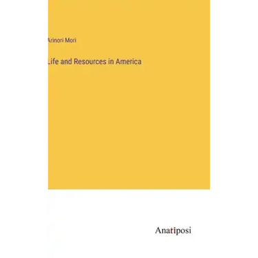 Life and Resources in America