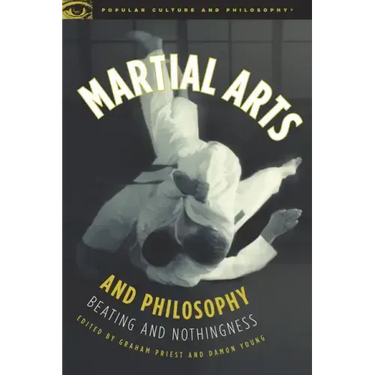 Martial Arts and Philosophy: Beating and Nothingness