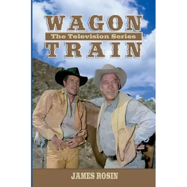 Wagon Train: The Television Series (Revised Edition)
