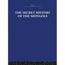 The Secret History of the Mongols: And Other Pieces