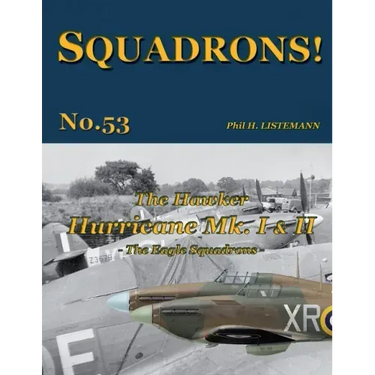 The Hawker Hurricane Mk I & Mk II: The Eagle Squadrons