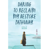 Daring to reclaim my bespoke pathway.