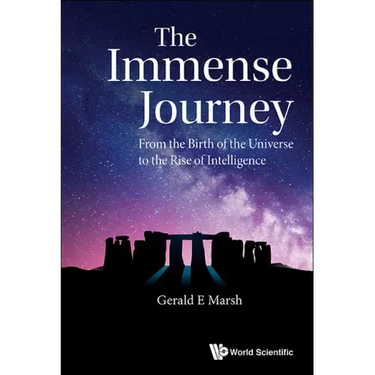 Immense Journey, The: From the Birth of the Universe to the Rise of Intelligence