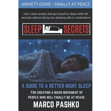Sleep Secrets: How I beat anxiety and got myself to sleep within 60 seconds without taking any sleeping pills or medication.