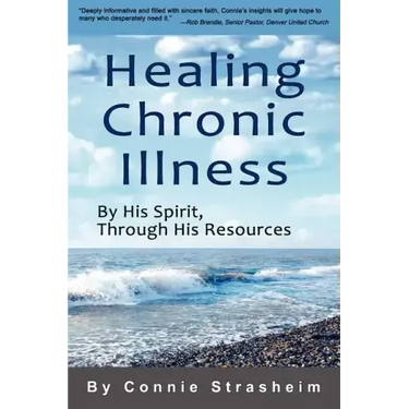 Healing Chronic Illness: By His Spirit, Through His Resources