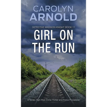 Girl on the Run: A Tense, High-Risk Crime Thriller and Police Procedural