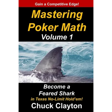 Mastering Poker Math: Become a Feared Shark in Texas No-Limit Hold'em