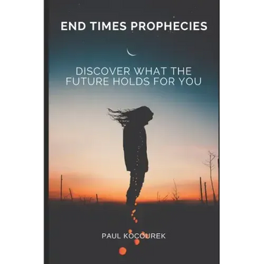 End Times Prophecies: Discover what the future holds for you