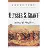 Ulysses S. Grant: Soldier & President