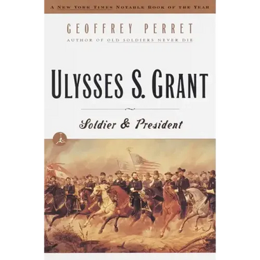 Ulysses S. Grant: Soldier & President