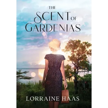The Scent of Gardenias: A Strong Woman Overcoming Circumstances Novel