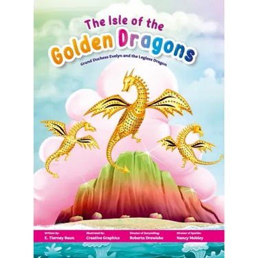 The Isle of the Golden Dragons: Grand Duchess Evelyn and the Legless Dragon