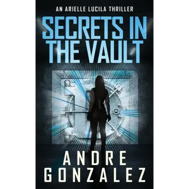 Secrets in the Vault (An Arielle Lucila Thriller)