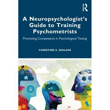 A Neuropsychologist's Guide to Training Psychometrists: Promoting Competence in Psychological Testing