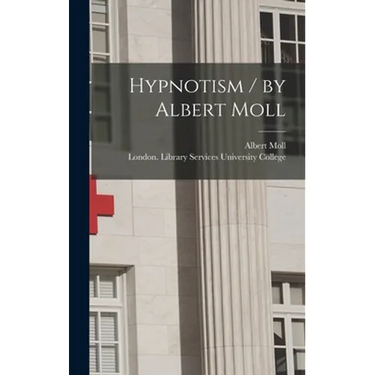 Hypnotism / by Albert Moll