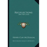 Recollections: 1844-1909 (1910)