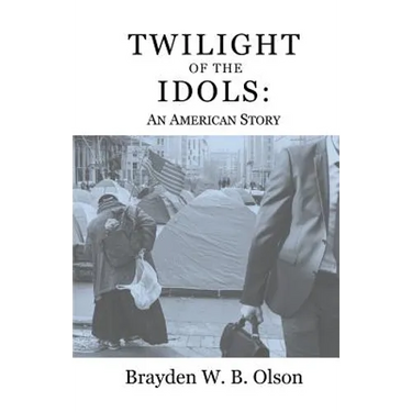 Twilight of the Idols: An American Story