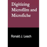 Digitizing Microfilm and Microfiche