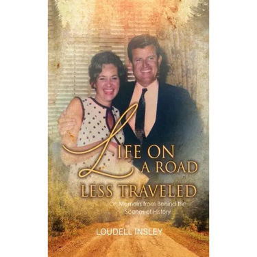 Life On A Road Less Traveled: Or, Memoirs from Behind the Scenes of History