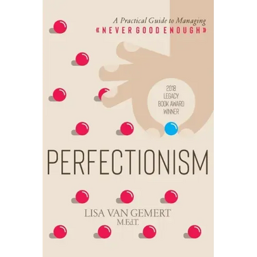 Perfectionism: A Practical Guide to Managing Never Good Enough