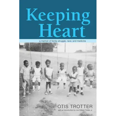 Keeping Heart: A Memoir of Family Struggle, Race, and Medicine