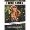 Earth Woman: 7 Levels to Awaken Your Beauty, Feminine Power, and Influence.