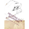 Drawing for Beginners: Learn the Basics of Pencil Drawing in No Time