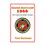 Marine Bootcamp1966: How I Spent My Summer Vacation