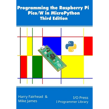 Programming the Raspberry Pi Pico/W in MicroPython, Third Edition