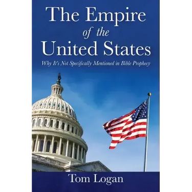 The Empire of the United States: Why It's Not Specifically Mentioned in Bible Prophecy