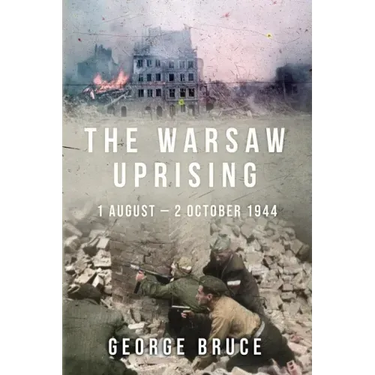 The Warsaw Uprising: 1 August - 2 October 1944