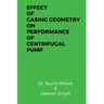 Effect of Casing Geometry on Performance of Centrifugal Pump